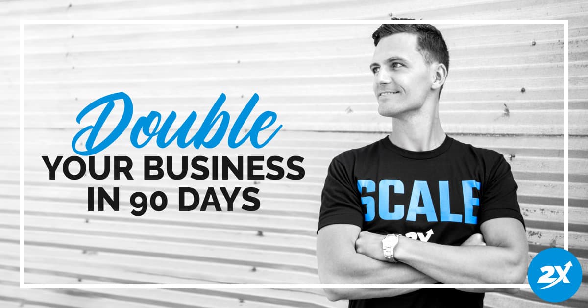 Double Your Business in 90 Days