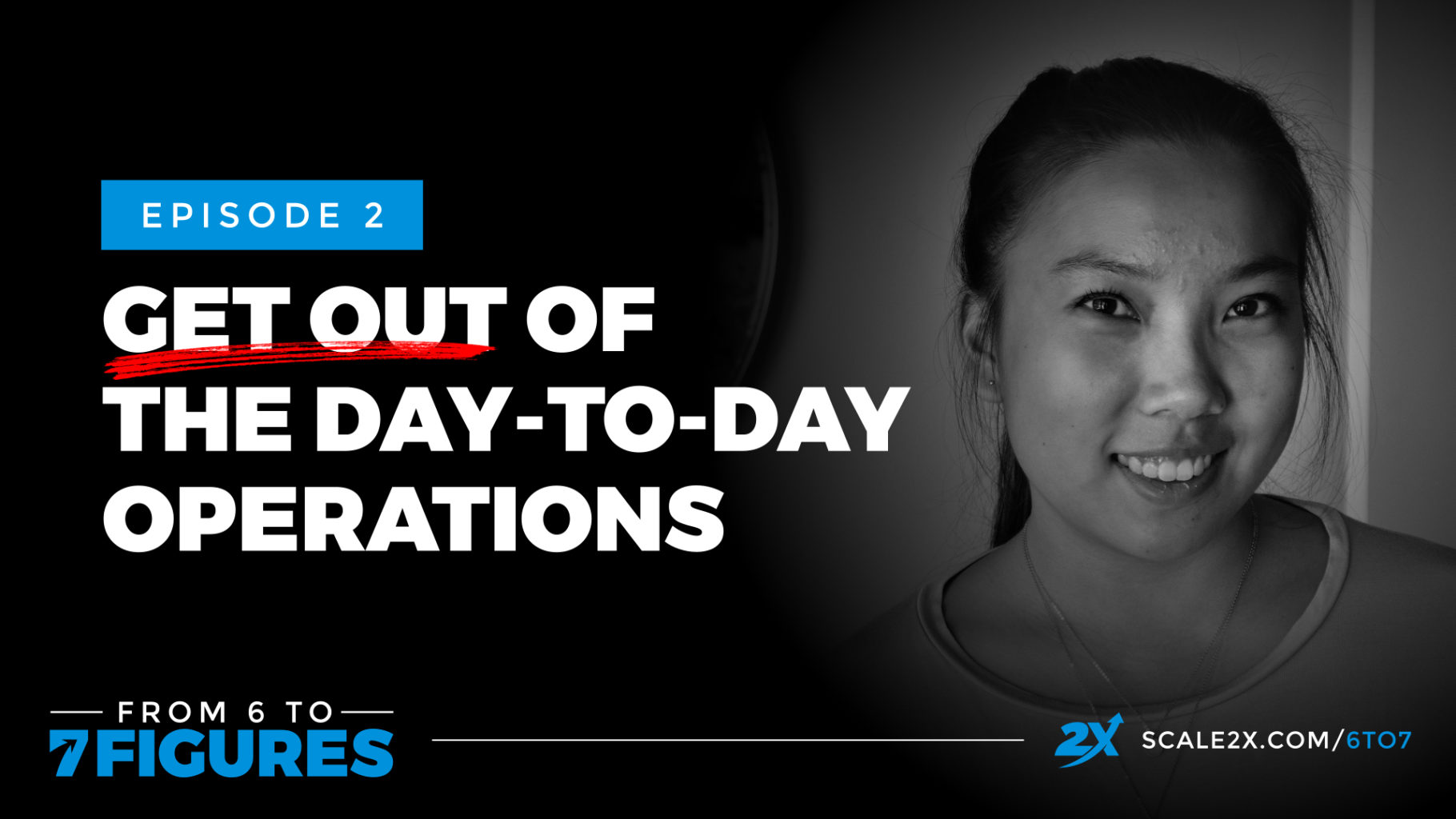 Episode 02: Get Out of the Day-to-Day Operations