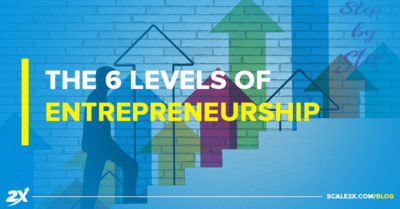 The 6 Levels of Entrepreneurship