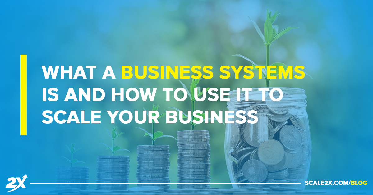 How to Use Business Systems to Scale to 7 and 8 Figures
