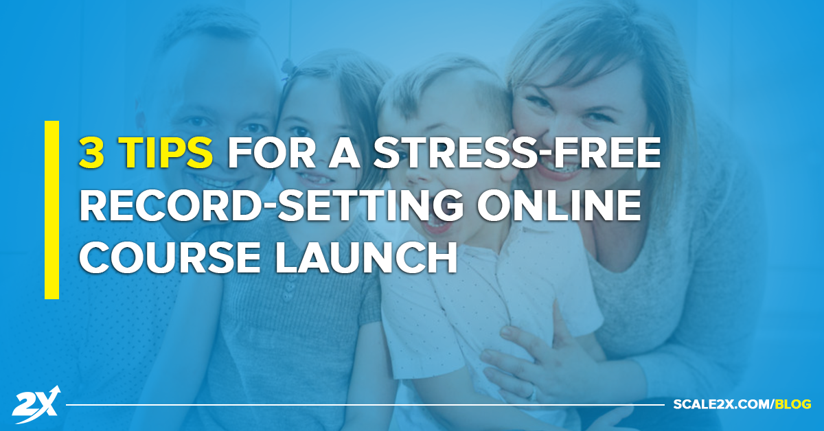3 Tips For A Stress-Free Record-Setting Online Course Launch