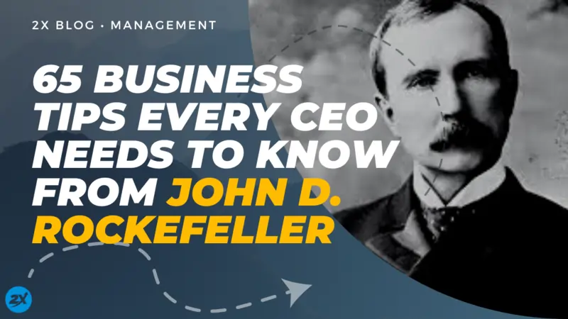 65 Business Tips Every CEO Needs To Know From John D. Rockefeller