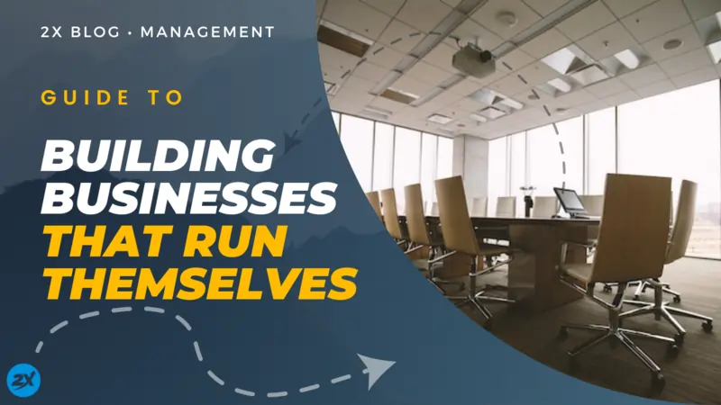 Building Businesses That Run Themselves