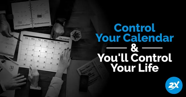 image-of-2x-control-your-calendar-youll-control-your-life