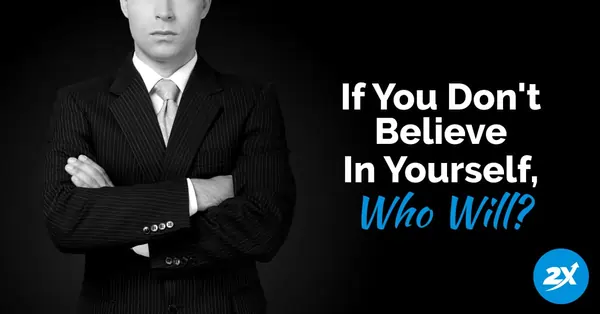 image-of-2x-if-you-dont-believe-in-yourself-who-will