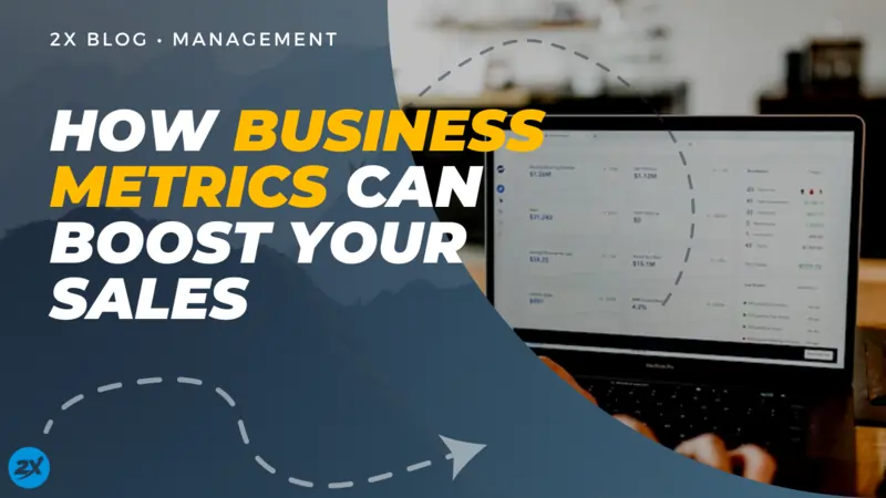 How Business Metrics Can Boost Your Sales