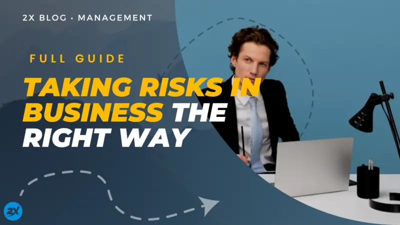 Taking Risks in Business the Right Way Full Guide