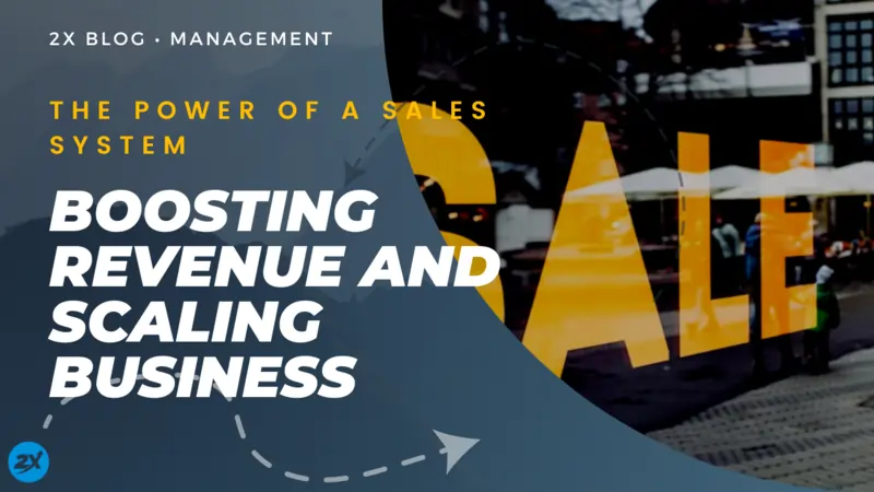 The Power of a Sales System Boosting Revenue and Scaling Business